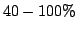 $40-100\%$