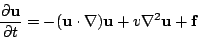 \begin{displaymath}
{\partial \mathbf{u} \over \partial t} = -(\mathbf{u} \cdot \nabla) \mathbf{u} + v \nabla^2 \mathbf{u} + \mathbf{f}
\end{displaymath}