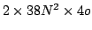 $2 \times 38N^2 \times 4o$